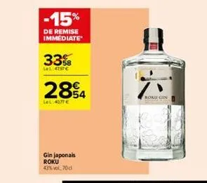 -15%  de remise immediate  33%  lel: 4297€  284  lel:40,77 €  gin japonais roku 43% vol. 70cl  roku gin 