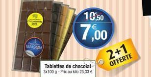 Cómo 30%  MAISON  Tablettes de chocolat 3x100 g - Prix au kilo 23,33 €  10,50  7,00  2+1  OFFERTE 