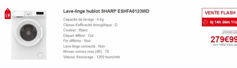 Lave-linge hublot SHARP ESHFA6123WD  Capacité de lavage: 6 kg  Classe d'efficacité énergétique : D  Couleur : Blanc  Départ différé : Oui  Fin différée: Non  Lave-linge connecté : Non  Niveau sonore m