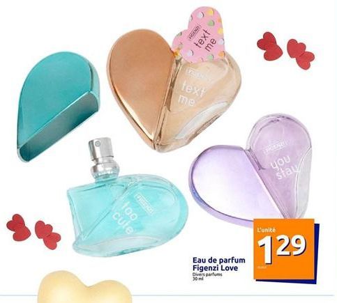 too cute  (ARGENT  text me  text me  Eau de parfum Figenzi Love  Divers parfums 30 ml  you stay  L'unité  129  