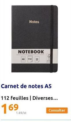 NOTEBOOK  Notes  Carnet de notes A5  112 feuilles | Diverses...  169  1.69/st  Consulter  