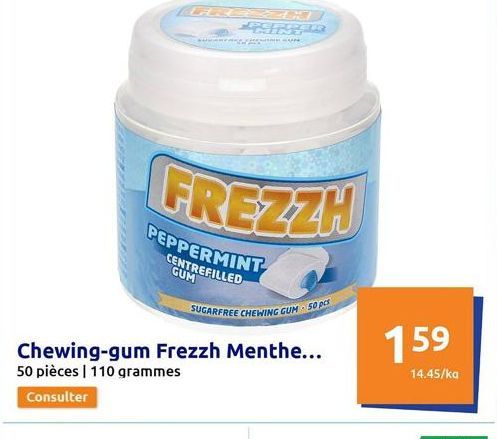 FREZZH  SUGARFREE CHEWING GUM 50 pcs  Chewing-gum Frezzh Menthe...  50 pièces | 110 grammes  Consulter  PEPPERMINT  CENTREFILLED GUM  159  14.45/ka  