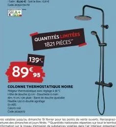 139  89€95  quantités limitées 1821 pièces  colonne thermostatique noire  hur thermostatarlage  1 de douche 23 cm-douchette main dimnom tjepke bave de douche table teuble 150 m double a  en ads  col  