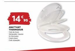 14€95  ABATTANT THERMODUR Trein de chute Declable bouton  in the modur Coloris blanc Code 2604430 