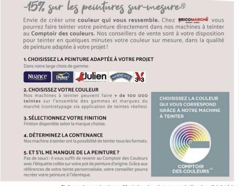 3. SÉLECTIONNEZ VOTRE FINITION Finition disponible selon la marque choisie  -15% sur les peintures sur-mesure  Envie de créer une couleur qui vous ressemble. Chez BRICOMARCHE VOUS pourrez faire teinte