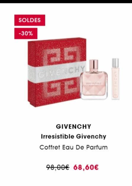 SOLDES  -30%  GIVENCHY  GIVENCHY  Irresistible Givenchy  Coffret Eau De Parfum  98,00€ 68,60€ 