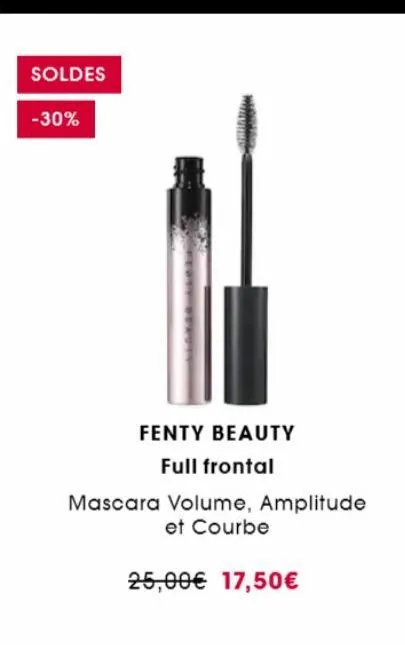 soldes  -30%  fenty beauty  full frontal  mascara volume, amplitude et courbe  25,00€ 17,50€ 