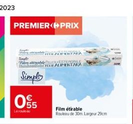 PREMIER PRIX  Simple  Le rouleau  65  hable  ESTERONLE folie FOUR ALIMENTARA  CORALIFERTARA  Film étirable  Rouleau de 30m. Largeur 29cm  ● 