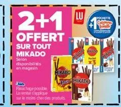 2+1  offert  sur tout mikado selon disponibilités en magasin  h panachage possible  la remese s'applique sur le moins cher des produits.  mikado  fen  lu  pochette cape  mala  mikado  mixado  sikado 