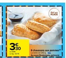 3.30  La bote Lokg:6.11€  დო  Bulur  PLACE  6 chaussons aux pommes La boite de 540 g  Au rayon Boulangerie patisserie 