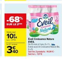 -68%  SUR LE 2 ME  Vendu seul  10%  LeL: 177€  Le 2 produt  340  actel  Croissance  Nature  Éveil Croissance Nature EVEIL  De 10 mois à 3 ans, 6x1L  Existe aussi en Croissance Nature Bio. 6x1  3  Soit