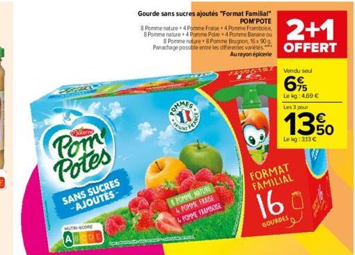 ARRAY  Pom Potes  SANS SUCRES -AJOUTÉS- MUTRI-SCORE  MEENEMEN  13  FONT  Gourde sans sucres ajoutés "Format Familial" POM'POTE  & POMME NATURE  4 POMME FRAISE FRAMISOSE  POMME  8 Pomme nature 4 Pomme 