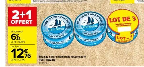 PORVENTNINGSUTRY  Vendu seul  698  Le kg: 15,19 €  2+1  OFFERT  Les 3 pour  12%  Le kg: 10,13 €  THON E  AU  N ENTIER  NATUREL  PERT NAVIRE ALBACORE  ENTIER HATUREL  ALBACORE  A ENTIER  THON E  PETIT 