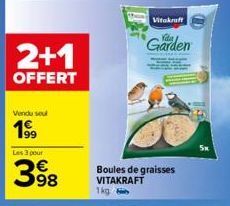 2+1  OFFERT  Vendu seul  19⁹9  Les 3 pour  398  Vitakraft  Garden  Boules de graisses VITAKRAFT 1kg 