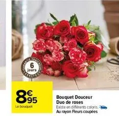 6  jours  895  le bouquet  bouquet douceur  duo de roses existe en différents coloris au rayon fleurs coupées 
