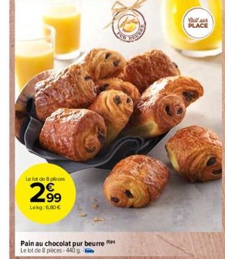 Le lot de 8 pièces  99 Lokg: 6,80€  Pain au chocolat pur beurre  Le lot de 8 pièces-440 g  full sur PLACE 