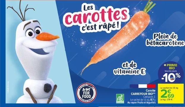 AO STOC  carottes  c'est râpé!  DES ACTIONS  COPER  et de vitamine E  AB  TIMER  Plein de betacarotene  Carotte CARREFOUR BIO  Catégorie 2  Le sachet de 15 kg Au rayon Fruits et légumes  PRIME BIO tou