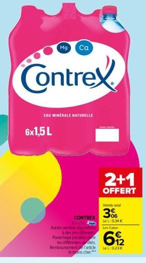 Mg Ca  Contrex  6x1,5 L  EAU MINERALE NATURELLE  CONTREX  6x15  Autres variétés disponibles à des prix différents Panachage possible re les différentes vetés Remboursement de l'article le moins cher.*