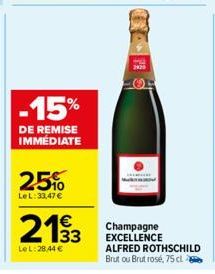 -15%  DE REMISE IMMÉDIATE  25%  LeL: 33,47 €  2193  Le L: 28,44 €  Champagne EXCELLENCE ALFRED ROTHSCHILD Brut ou Brut rosé, 75 cl 