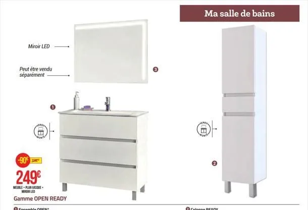 miroir led  peut être vendu séparément  08  -90  249€  meuble plan vasque miroir led  gamme open ready  ma salle de bains  (08)  