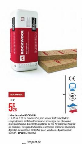 Comenaln  - manne  ROCKWOOL  LEM  598  A ROCKWOOL  Rockmur  Laine de roche ROCKMUR  L. 1,35 x l. 0,60 m. Revêtus d'un pare-vapeur kraft polyethylene Usage cloisons. Isolation thermique et acoustique d