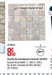 LA FEUILLE  890  Feuille de mosaïques travertin SILVER Format de la feuille: L 305 x l. 305 x Ep. 8 mm. Carreaux de 48 x 48 mm. (5171822).  R11 