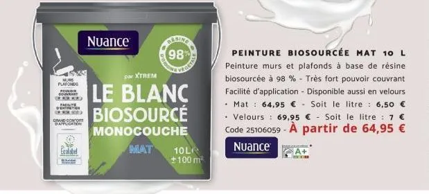 murs plafonds pouvoir douvrant  **** facilit d'entretien *ed  grand comfort datucation  ecolabel  nuance  d'org  (98%  rig  par xtrem  le blanc biosource  monocouche  mat  getale  10 l +100 m²  .  pei