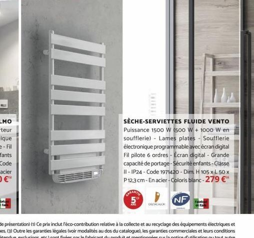 SÈCHE-SERVIETTES FLUIDE VENTO Puissance 1500 W (500 W + 1000 W en soufflerie) Lames plates Soufflerie électronique programmable avec écran digital Fil pilote 6 ordres - Écran digital - Grande capacité