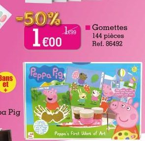-50% 1600  Peppa Pig  1€99  Gomettes 144 pièces Ref. 86492  Peppa's First Work of Art! 