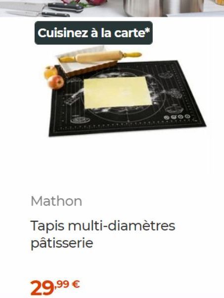 Cuisinez à la carte*  Mathon  Tapis multi-diamètres pâtisserie  29,99 € 