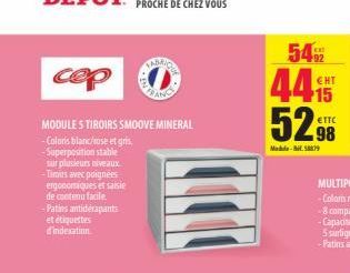 cep  MODULE S TIROIRS SMOOVE MINERAL  -Coloris blanc/rose et gris -Superposition stable  sur plusieurs niveaux. Timits avec poignées onomiques et saisie de contenu facile.  -Patins antidérapants et ét