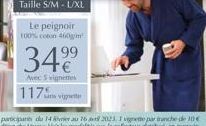 Taille S/M-L/XL  Le peignoir 100% coton 460g/m  3499⁹  Avec 5 vignettes  1175 