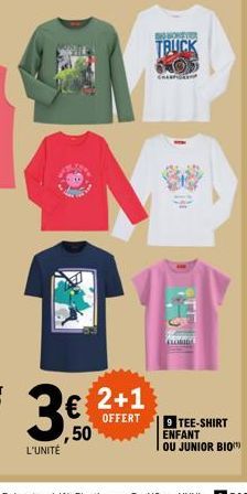 3€  L'UNITÉ  ,50  2+1  OFFERT  TRUCK O  CHARPES  olunt  TEE-SHIRT ENFANT OU JUNIOR BIO 