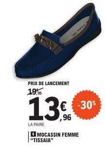 PRIX DE LANCEMENT 19,95  LA PAIRE  "TISSAIA"  MOCASSIN FEMME  € -30%  ,96  