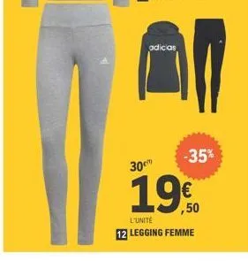 adicas  al  -35%  30  19€  ,50  l'unité  12 legging femme 