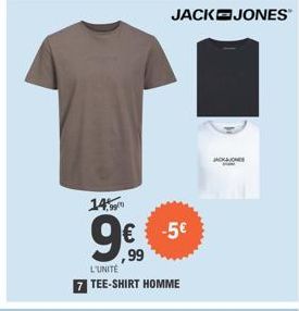 14%  9€  99,99  JACK JONES  € -5€  L'UNITÉ  7 TEE-SHIRT HOMME  JACKONS 