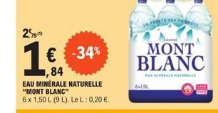 2  79)  1€ -34%  ,84  EAU MINÉRALE NATURELLE "MONT BLANC" 6 x 1,50 L (9 L). Le L: 0,20 €.  del.SL  MONT BLANC  MATE 