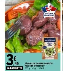 3.9  gésiers de canard confits "maison montfort"  la barquette 250 g. le kg: 13,96 €.  volaille francaise  montfort gesers  