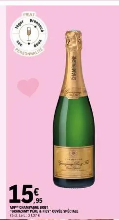 fruit  leger  sec  prononcé  xnop  personnalite  champagne  201 champagne  15%  aop champagne brut "granzamy pere & fils" cuvée spéciale 75 dl. le l:21,27 € 