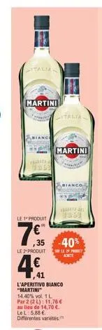 martini  le 1" produit  7€  le 2 produit  stalia  martini  ,35 -40%  le 2 phot  bianco  4.€  41 l'aperitivo bianco "martini" 14.40% vol 1 l par 2 (2 l): 11,76 € au lieu de 14,70 €. lel: 5,88 € différe