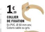 20  COLLIER DE FIXATION En PVC. Ø 50 mm env. Coloris sable ou gris. 