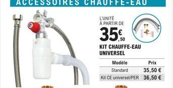 Modèle  Standard  Kit CE universel/PER  Prix  35,50 €  36,50 € 
