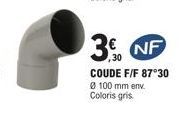 3. NF  ,30  COUDE F/F 87°30 Ø 100 mm env. Coloris gris. 