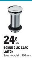 245  BONDE CLIC CLAC LAITON Sans trop-plein. 100 mm. 