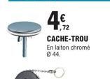T  4€2  CACHE-TROU  En laiton chromé 044. 