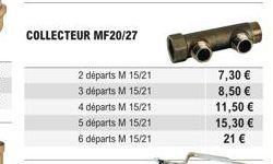 COLLECTEUR MF20/27  2 départs M 15/21  3 départs M 15/21  4 départs M 15/21  5 départs M 15/21  6 départs M 15/21  7,30 €  8,50 €  11,50 €  15,30 €  21 € 