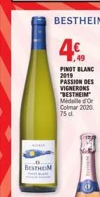 bestheim  bestheim  4€  49  pinot blanc  2019  passion des vignerons "bestheim" médaille d'or colmar 2020. 75 cl.  o 