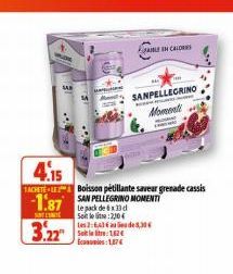 4.15  TACHETE LE Boisson pétillante saveur grenade cassis  1.87 SAN PELLEGRINO MOMENTI  SONTLIN  Le pack de Seite: 2104 Les 2:6,436de8,30€ Sette: 162€  3.22  cies: 187€  ALE IN CALORIES  SANPELLEGRINO