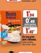 ben's  1.94  original  riz long gris 0.49  soit letre: 349 €  c  cars de so  1.45"  riz long grain ben's original citaide 500g 