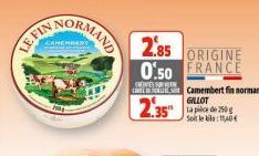 NORMAND  LE FINA  2.85 ORIGINE 0.50 FRANCE  ROVERVIE  2.35"  Camembert fin normand GILLOT La pic de 250 g Soleil1404 